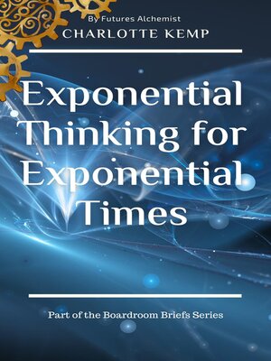 cover image of Exponential Thinking for Exponential Times